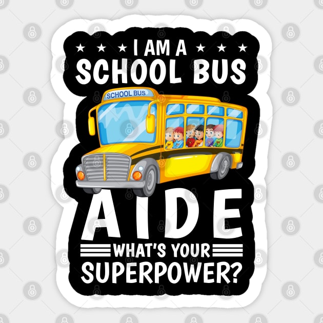 I Am A School Bus Aide What's Your Superpower Sticker by ZimBom Designer